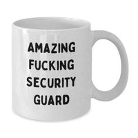 Load image into Gallery viewer, Funny Security Guard Gifts from Men to Security Guard on Graduation Unique Gifts White Coffee Mug - Amazing F--king Security Guard Quote - Additional