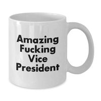 Load image into Gallery viewer, Funny Vice President Quote White Coffee Mugs Gifts from Men to Vice President for Christmas Unique Presents - Additional
