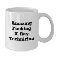 Load image into Gallery viewer, Funny X-Ray Technician Gifts for Guys, White Coffee Mug, Amazing 'F--king X-ray Technician' Quote, Graduation Unique Gifts from Friends - Additional