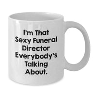 Load image into Gallery viewer, Birthday Gift for Her Present I'm That Sexy Funeral Director Mug - Additional