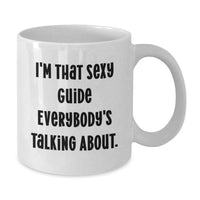 Load image into Gallery viewer, Birthday Gift for Her Present I'm That Sexy Guide Talking About Mug - Additional