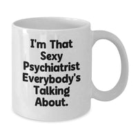 Load image into Gallery viewer, Psychiatrist White Coffee Mug Keepsake Birthday Gift for Him - Additional