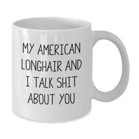 Load image into Gallery viewer, American Longhair Cat Gifts, Funny Quote Coffee Mug, Gifts from Friends and Family for Graduation, Perfect for Cat Lovers - Additional
