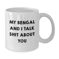 Load image into Gallery viewer, Funny Bengal Cat Mom Gifts from Friends for Graduation Unique White Coffee Mugs with &#39;My Bengal And I Talk Shit About You&#39; Quote - Additional
