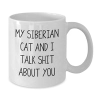 Load image into Gallery viewer, Siberian Cat Gifts from Men to Friends - Funny White Coffee Mug for Graduation, My Siberian Cat And I Talk Shit About You - Additional
