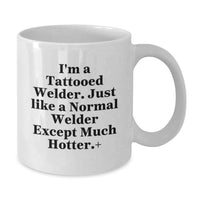 Load image into Gallery viewer, Funny Welder Gifts from Friends for Graduation Unique Mug - I'm A Tattooed Welder - White Coffee Mug - Additional