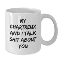 Load image into Gallery viewer, Funny Chartreux Cat Gifts from Men to Women for Christmas, My Chartreux And I Talk Shit About You White Coffee Mug for Chartreux Cat Lovers - Additional
