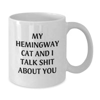 Load image into Gallery viewer, Hemingway Cat Lovers&#39; Funny White Coffee Mug, Gifts from Friends for Birthday, &#39;My Hemingway Cat And I Talk Shit About You&#39; - Additional
