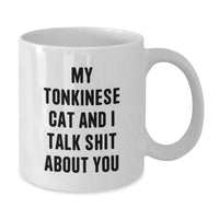 Load image into Gallery viewer, Funny Tonkinese Cat Gifts, White Coffee Mug for Graduation, My Tonkinese Cat And I Talk Shit About You, Gifts from Family to Friends - Additional

