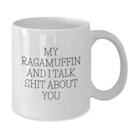 Load image into Gallery viewer, Ragamuffin Cat Lovers Funny White Coffee Mugs Gifts for Men Women Friends Family with Quote &#39;My Ragamuffin And I Talk Shit About You&#39; from Mom Dad, Unique Graduation Gifts from Family to Friends - Additional

