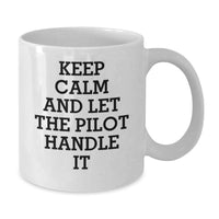 Load image into Gallery viewer, Funny Pilot Gifts for Men, Keep Calm and Let the Pilot Handle It White Coffee Mug for Valentine's Unique Gifts from Friends - Additional