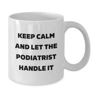 Load image into Gallery viewer, Funny Graduation Gifts from Friends for Podiatrist - White Coffee Mug Keep Calm And Let The Podiatrist Handle It - Additional