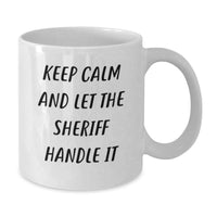 Load image into Gallery viewer, Funny Sheriff Gifts for Sheriff Men, White Coffee Mug with Keep Calm And Let The Sheriff Handle It, Unique Graduation Gifts from Family to Sheriff - Additional