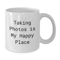 Load image into Gallery viewer, Funny Taking Photos Is My Happy Place White Coffee Mug Gifts from Men for Taking Photos Enthusiasts Graduation Unique Gifts - Additional
