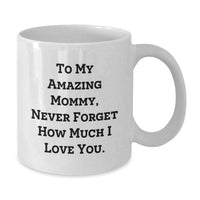 Load image into Gallery viewer, Gifts for Mommy, Inspirational Messages, Graduation Unique Gifts, Mommy Coffee Mug, Gifts from Family - Additional