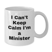 Load image into Gallery viewer, Funny 'I Cant Keep Calm I'm A Minister' White Coffee Mug Gifts for Minister from Family - Additional
