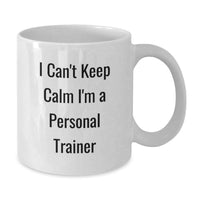 Load image into Gallery viewer, Funny Personal Trainer Gifts from Friends for Graduation Unique White Coffee Mugs - I Can't Keep Calm I'm A Personal Trainer - Additional