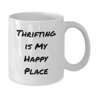 Load image into Gallery viewer, Thrifting Gifts for Women, Funny White Coffee Mug - Thrifting Is My Happy Place, Ideal Gift from Friends for Christmas - Additional
