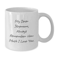Load image into Gallery viewer, Funny Stepmom Gifts from Men to Stepmom, Unique Birthday Unique Gifts Ideas for Stepmom, Stepmom White Coffee Mug, Always Remember How Much I Love You. - Additional