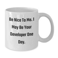 Load image into Gallery viewer, Funny Developer Gifts from Friends to Men Graduation Unique White Coffee Mugs - Be Nice To Me I May Be Your Developer One Day - Additional