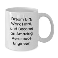 Load image into Gallery viewer, Funny Quotes for Aerospace Engineer Gifts - Unique Graduation White Coffee Mug, Gifts from Friends for Aerospace Engineer Men, Women - Additional