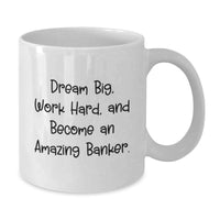 Load image into Gallery viewer, Gifts from Family to Becoming an Amazing Banker, Funny Inspirational Quote White Coffee Mug for Banker Graduation Unique Gifts - Additional