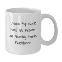 Load image into Gallery viewer, Nurse Practitioner Inspirational White Coffee Mug Gifts from Friends for Men and Women Graduation Unique - Additional