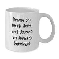 Load image into Gallery viewer, Gifts from Friends for Paralegal Graduation - Inspirational White Coffee Mug - Additional