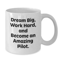 Load image into Gallery viewer, Funny Pilot Gifts for Men Women Friends, White Coffee Mug, Inspirational Quote 'Dream Big Work Hard And Become An Amazing Pilot' Gifts from Men for Pilot Friends - Additional