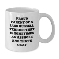 Load image into Gallery viewer, Funny Jack Russell Terrier Dog Mom Gifts from Friends for Graduation Unique White Coffee Mug - &#39;Sometimes an Asshole and That&#39;s Okay&#39; - Additional
