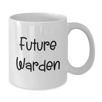 Load image into Gallery viewer, Funny Future Warden White Coffee Mug Gifts from Friends, Inspirational Quote for Graduation Unique Gifts, Warden White Coffee Mug - Additional