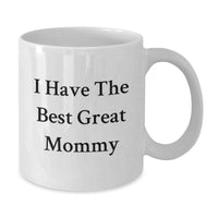Load image into Gallery viewer, Funny Mommy Gifts from Friends, White Coffee Mug for Mommy, I Have The Best Great Mommy Quote on Birthday Unique Gifts - Additional
