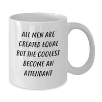 Load image into Gallery viewer, Funny Attendant Gifts from Men, White Coffee Mug for Attendant, Graduation Unique Gifts with Quote &#39;All Men Are Created Equal But The Coolest Become An Attendant&#39; - Additional
