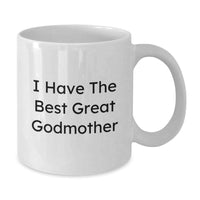 Load image into Gallery viewer, Funny Godmother Gifts from Women for Godmothers - &#39;I Have The Best Great Godmother&#39; White Coffee Mug, Graduation Unique Treasures - Additional
