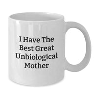 Load image into Gallery viewer, Funny Unbiological Mother Gifts for Unbiological Mother - Inspirational White Coffee Mug, Great Unbiological Mom Quote, Unique Christmas Memorable Presents from Family - Additional
