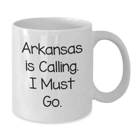 Load image into Gallery viewer, Funny Arkansas White Coffee Mug, Gifts from Friends to Family in Arkansas, Arkansas Is Calling I Must Go Birthday Unique Gift - Additional