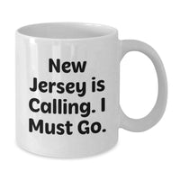Load image into Gallery viewer, New Jersey Gifts for Women, Funny Quote White Coffee Mug, 'New Jersey Is Calling. I Must Go.' Birthday Unique Gifts from Friends - Additional