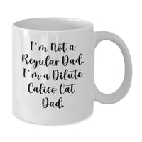Load image into Gallery viewer, Funny Dilute Calico Cat Dad Gifts from Men to Friends, Unique White Coffee Mug for Dilute Calico Cat Enthusiasts, Christmas Unique Gifts - Additional
