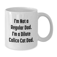 Load image into Gallery viewer, Funny Dilute Calico Cat Dad Gifts from Men to Dilute Calico Cat Lovers on Christmas Unique Gifts - White Coffee Mug for Christmas Morning - Additional