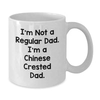 Load image into Gallery viewer, Funny Chinese Crested Dog Gifts for Men, White Coffee Mug, 'I'm Not A Regular Dad. I'm A Chinese Crested Dad.' Birthday Unique - Additional
