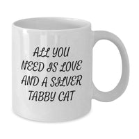 Load image into Gallery viewer, Funny Silver Tabby Cat Gifts for Graduation, White Coffee Mug with Inspirational Quote &#39;All You Need Is Love And A Silver Tabby Cat&#39; from Friends, White Coffee Mug for Family - Additional

