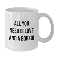 Load image into Gallery viewer, Funny Borzoi Dog Lovers Gifts, White Coffee Mugs for Christmas Unique Gifts from Friends to Family with All You Need Is Love And A Borzoi - Additional
