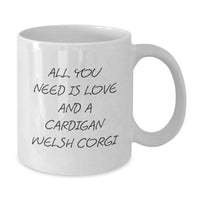 Load image into Gallery viewer, Cardigan Welsh Corgi Dog Lover Gifts from Men, Women, or Friends for Christmas Unique Mugs with Cute &#39;All You Need Is Love And A Cardigan Welsh Corgi&#39; Quote - White Coffee Mug - Additional
