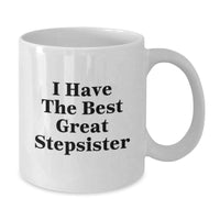 Load image into Gallery viewer, Funny Stepsister Gifts, I Have The Best Great Stepsister Quote, White Coffee Mug, 11oz or 15oz, Ceramic, Microwave, Dishwasher Safe, Gifts from Men, Gifts for Stepsister, Graduation Unique Gifts - Additional
