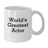 Load image into Gallery viewer, Funny Actor Gifts - &#39;World&#39;s Greatest Actor&#39; Quote White Coffee Mug, 11oz or 15oz, Ceramic, for Birthday, Gifts from Friends, Actor Enthusiasts, Actor&#39;s Fans, Men, Women - Additional
