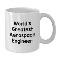 Load image into Gallery viewer, Funny &#39;World&#39;s Greatest Aerospace Engineer&#39; White Coffee Mugs for Graduation Gifts from Friends to Coworkers - 11oz or 15oz Ceramic Mug - Additional
