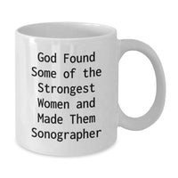 Load image into Gallery viewer, Funny Sonographer Gifts for Women, &#39;God Found Some Of The Strongest Women And Made Them Sonographer&#39; Quote White Coffee Mug, Graduation Unique Gifts from Family - Additional
