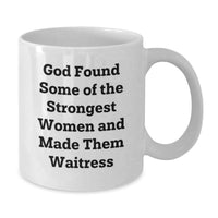 Load image into Gallery viewer, Funny Waitress White Coffee Mug Gifts from Men to Waitress Friends, Funny Coffee Mug for Waitress Graduation Unique Gifts, Funny Quote for Waitress Women - Additional