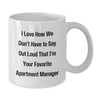 Load image into Gallery viewer, Funny Quotes for Apartment Manager Gifts from Friends, Unique White Coffee Mug for Graduation, I Love How We Don't Have To Say Out Loud - Additional