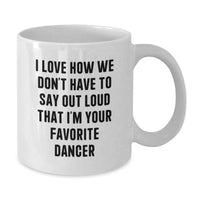 Load image into Gallery viewer, Funny Dancer Gifts for Dancer Friends, Unique White Coffee Mug for Dancer Lover from Friends, Inspirational Quote for Dancer Graduation - Additional